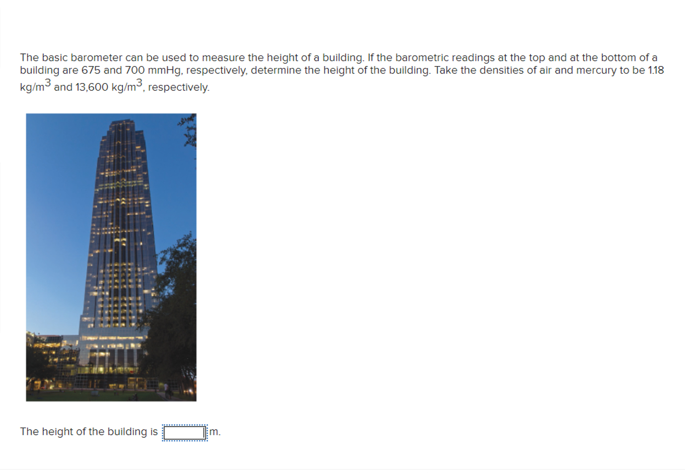 The basic barometer can be used to measure the