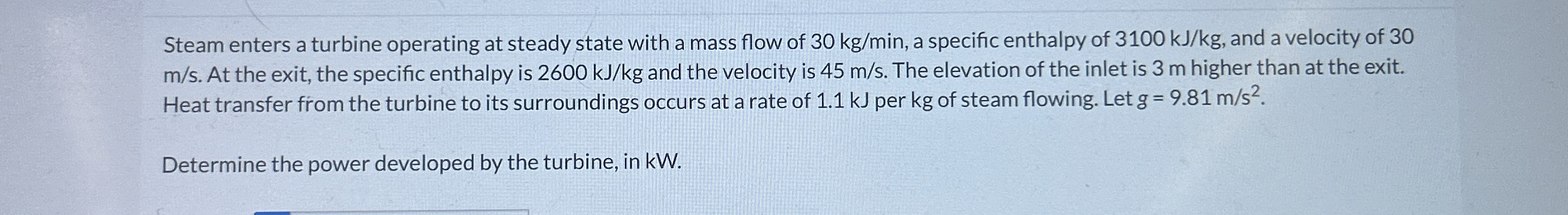 Steam enters a turbine operating at steady state