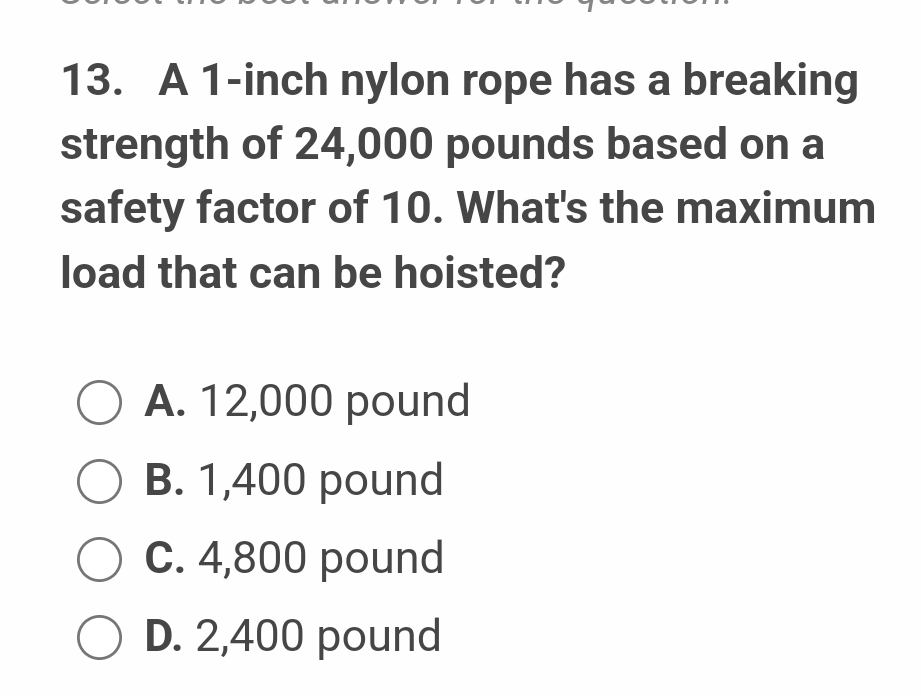 A 1 - inch nylon rope has a breaking strength of