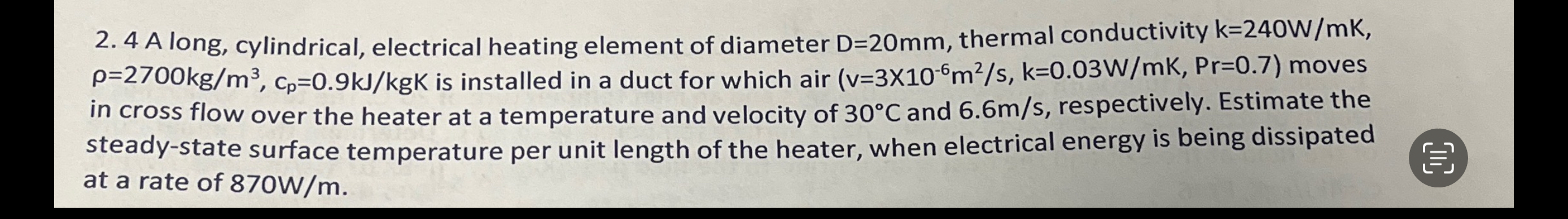 4 A long, cylindrical, electrical heating element