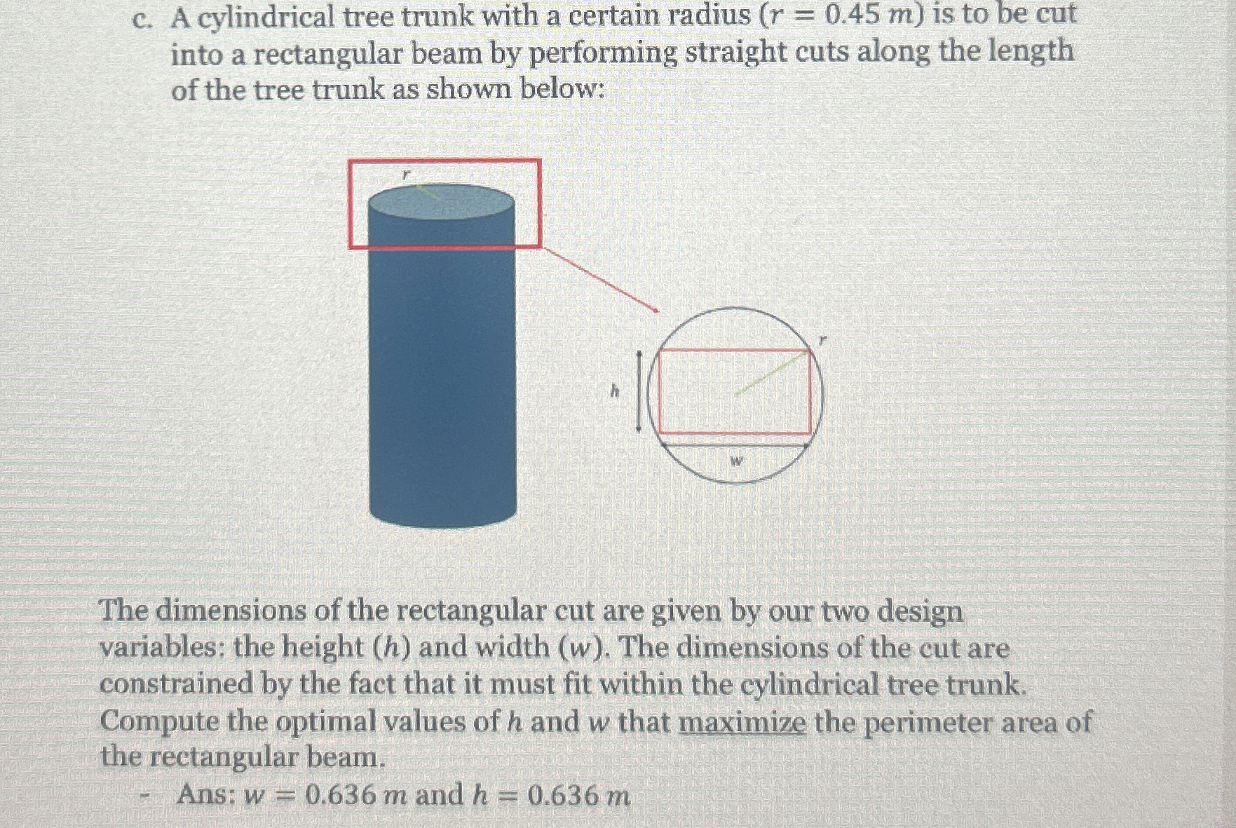 c . A cylindrical tree trunk with a certain radius