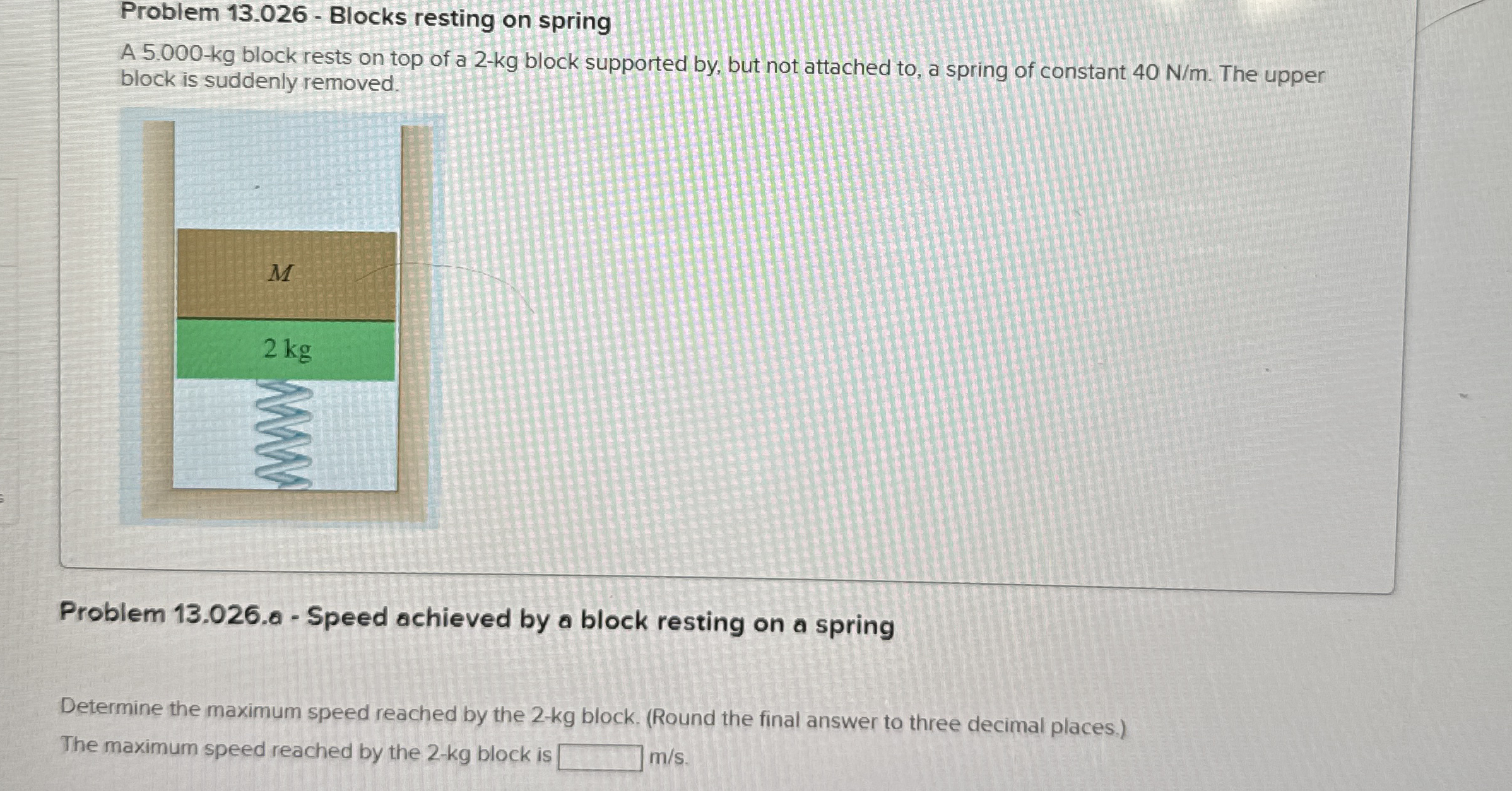 Problem 1 3 . 0 2 6 - Blocks resting on spring A