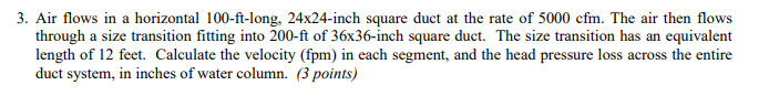3 . Air flows in a horizontal 1 0 0 - ft - long,