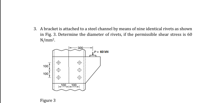 3 . A bracket is attached to a steel channel by