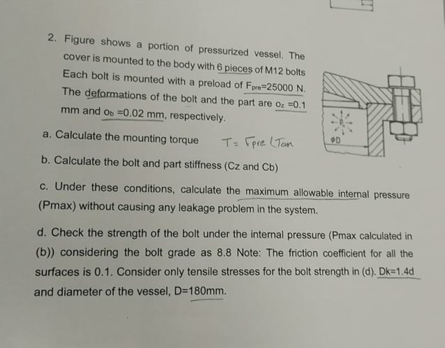 2 . Figure shows a portion of pressurized vessel.