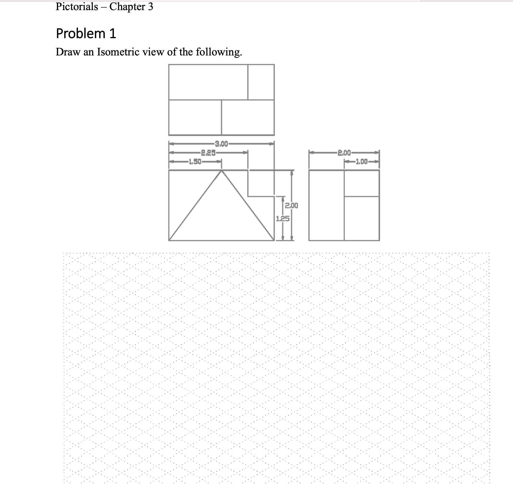 Pictorials - Draw an Isometric view of the