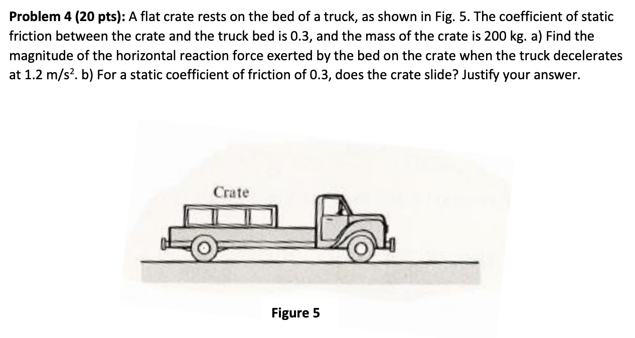 Problem 4 ( 2 0 pts ) : A flat crate rests on the