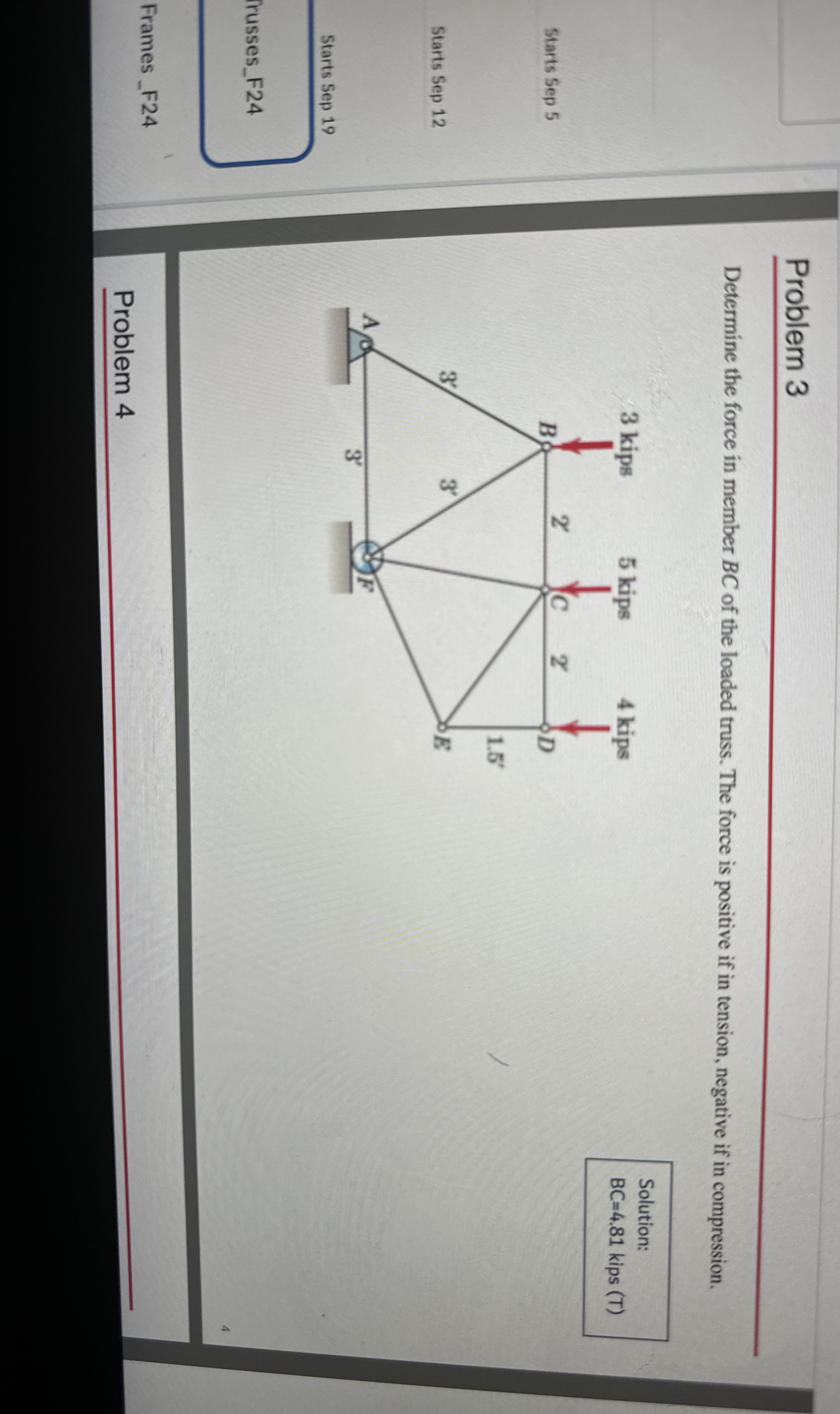 Problem 3 Determine the force in member B C of