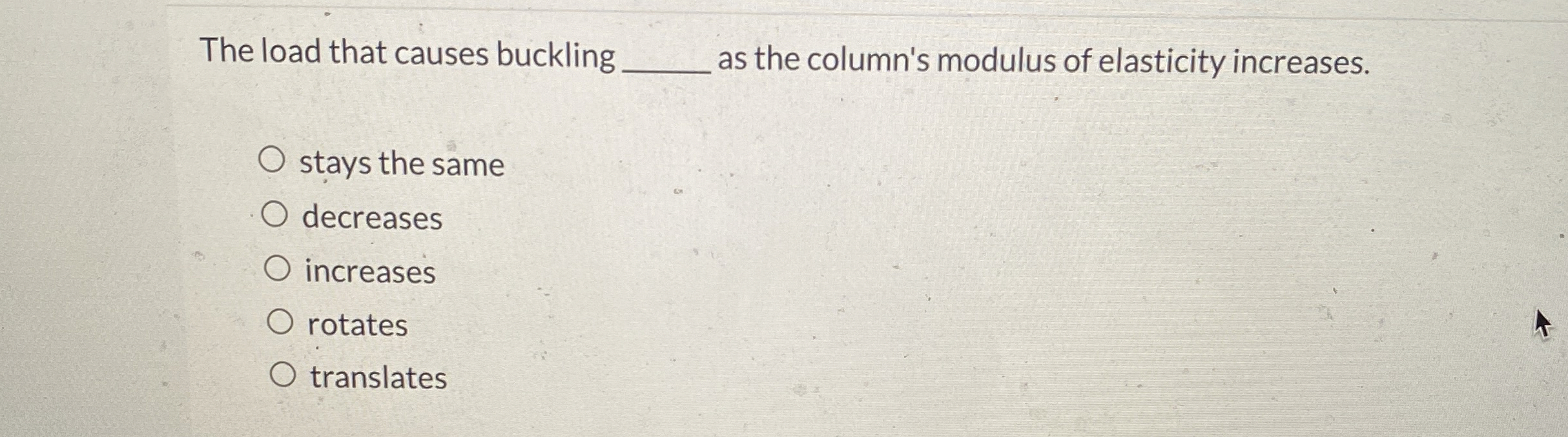 The load that causes buckling q , as the column's