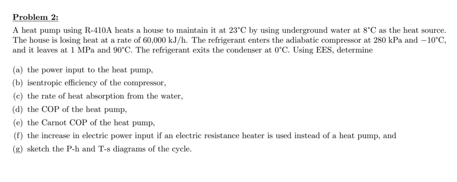 Problem 2 : A heat pump using R - 4 1 0 A heats a