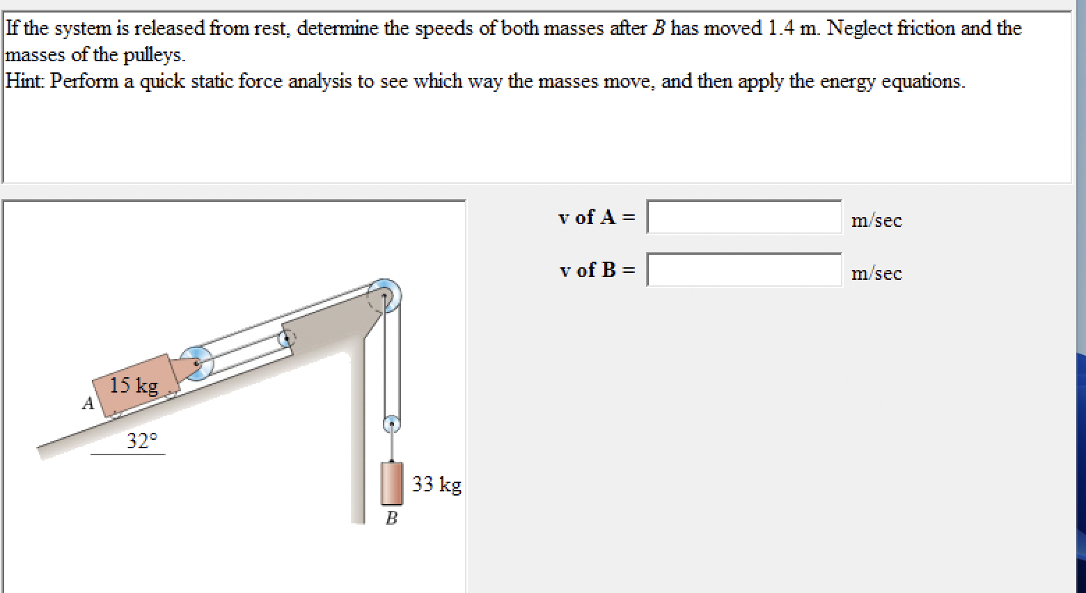 If the system is released from rest, determine