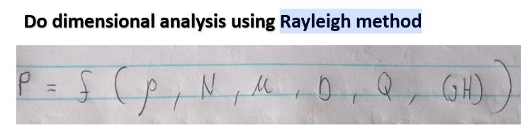 Do dimensional analysis using Rayleigh method P =