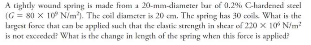 A tightly wound spring is made from a 2 0 mm