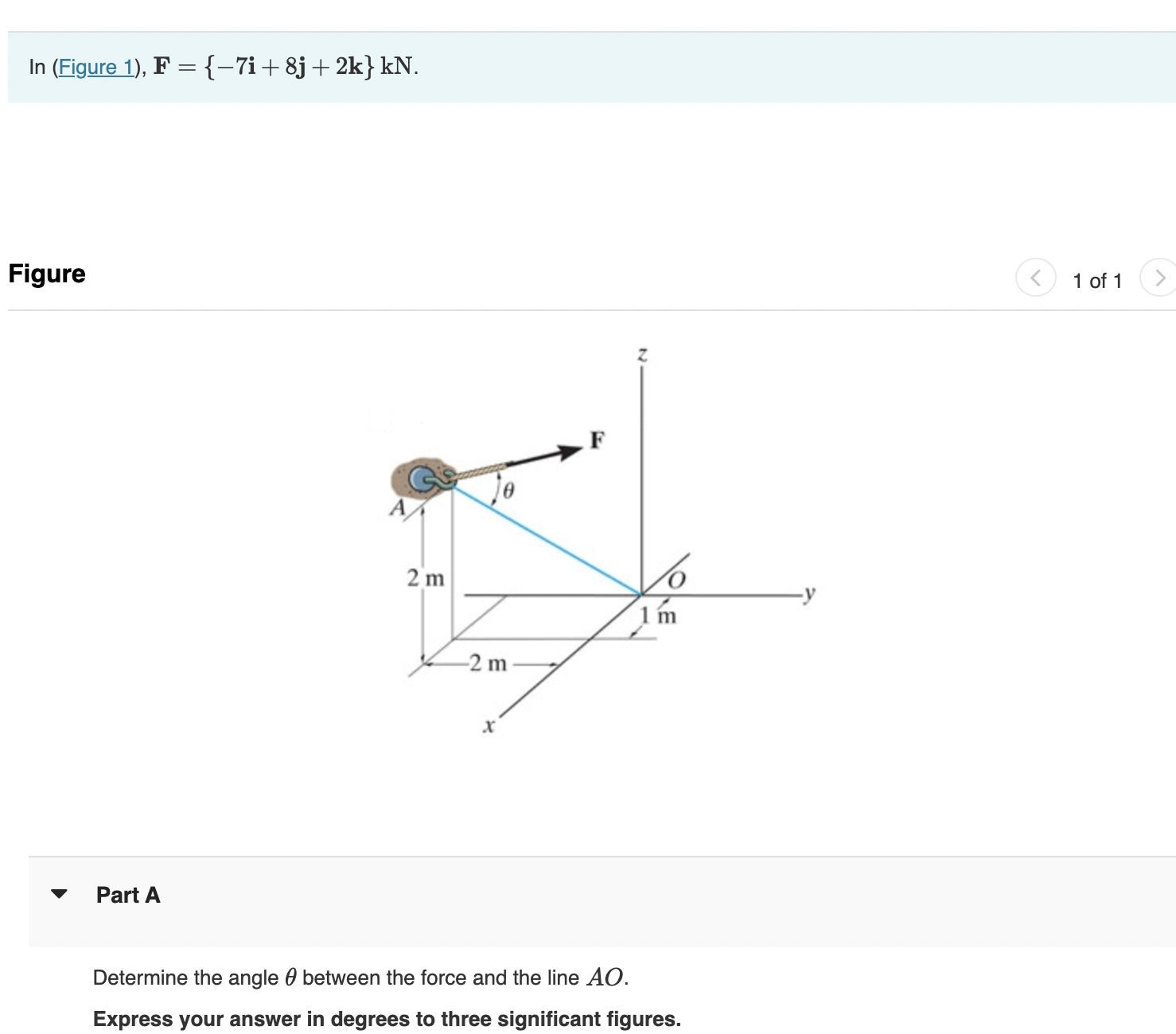 In ( Figure 1 ) , F = { - 7 i + 8 j + 2 k } k N .