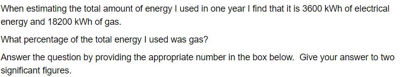 When estimating the total amount of energy I used