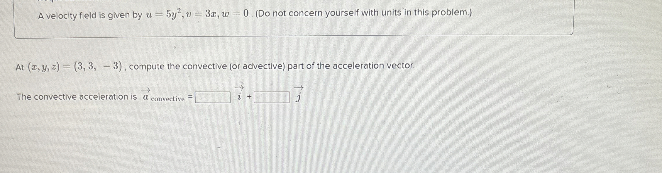 A velocity field is given by u = 5 y 2 , v = 3 x