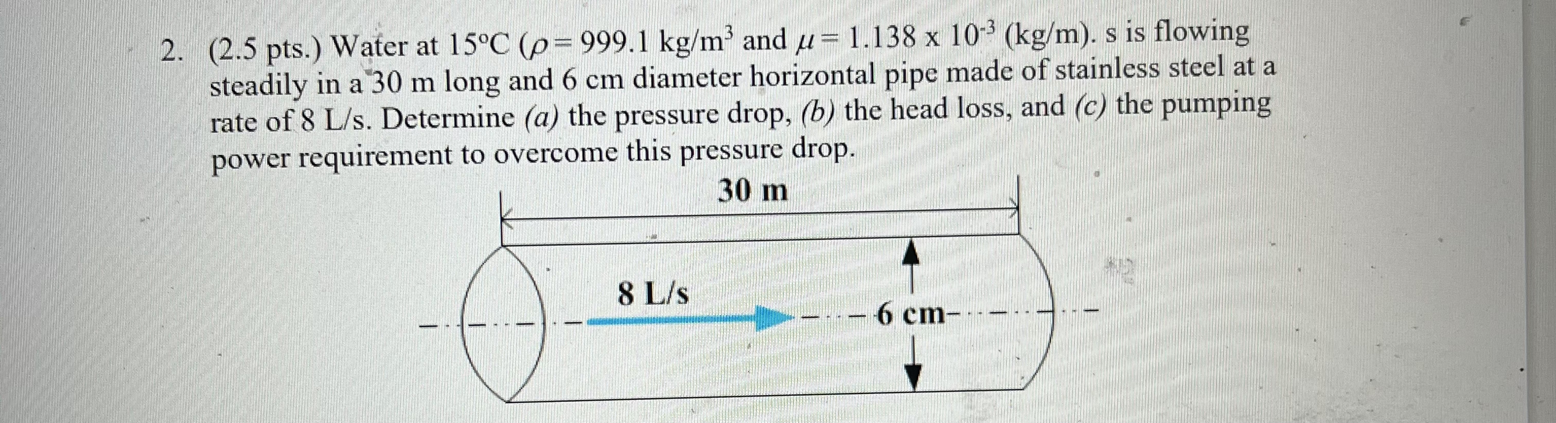 ( 2 . 5 pts . ) Water at and = 1 . 1 3 8 1 0 - 3