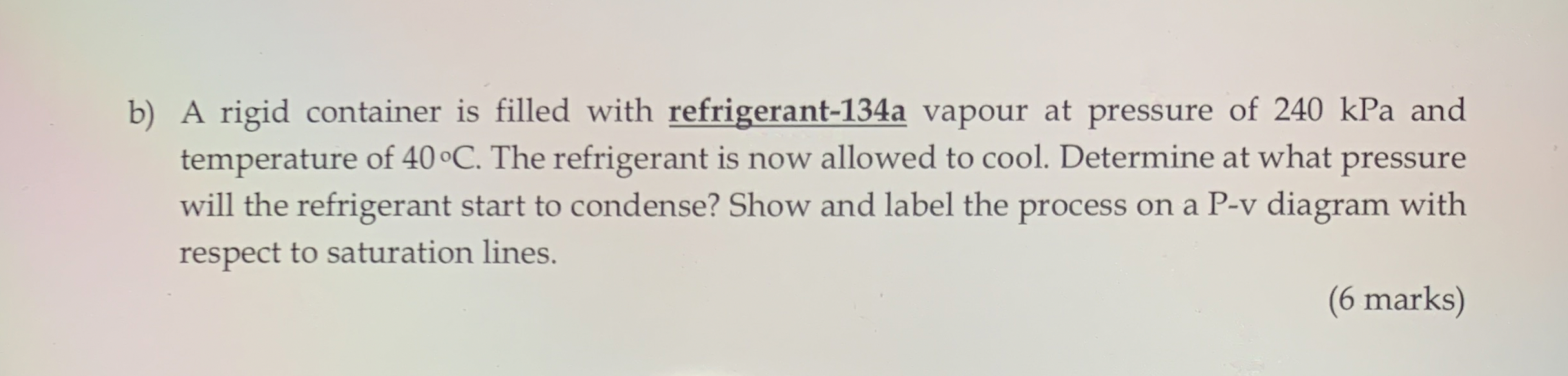 b ) A rigid container is filled with refrigerant
