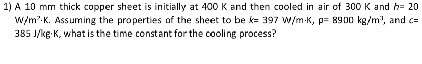 A 1 0 mm thick copper sheet is initially at 4 0 0