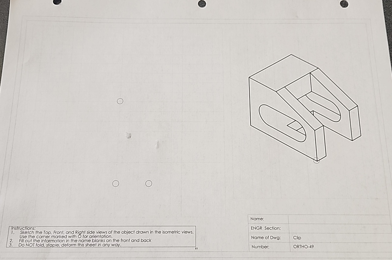 Instructions: Sketch the Top, Front, and Right