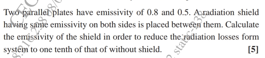 Two paralle plates have emissivity of 0 . 8 and 0