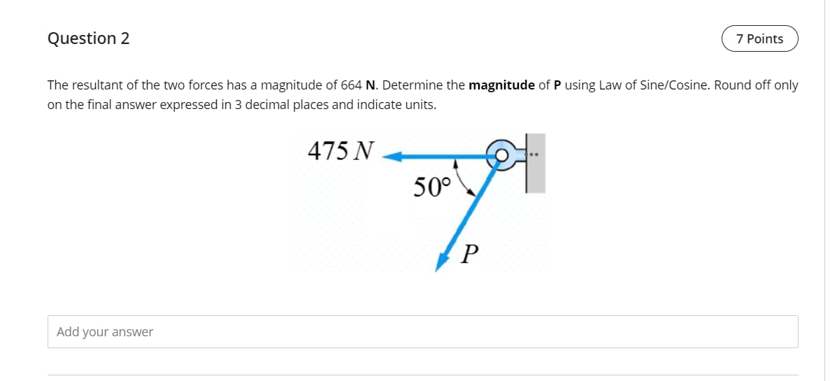 Question 2 The resultant of the two forces has a
