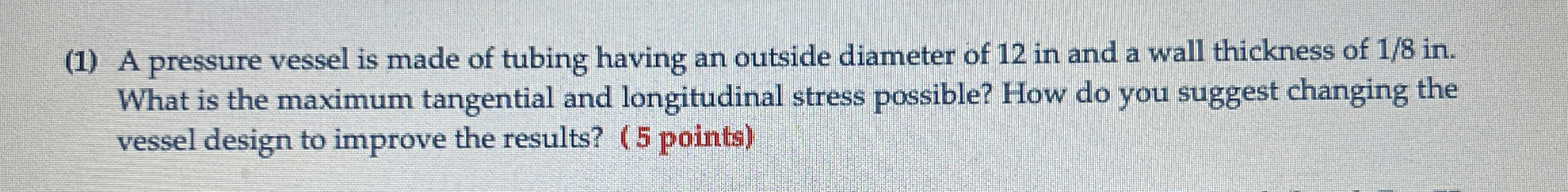 ( 1 ) A pressure vessel is made of tubing having