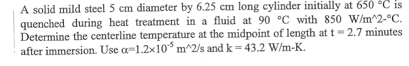 A solid mild steel 5 cm diameter by 6 . 2 5 cm