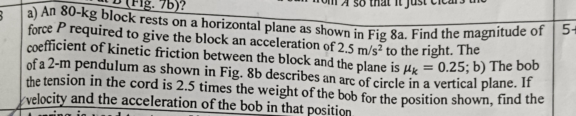 a ) An 8 0 - kg block rests on a horizontal plane
