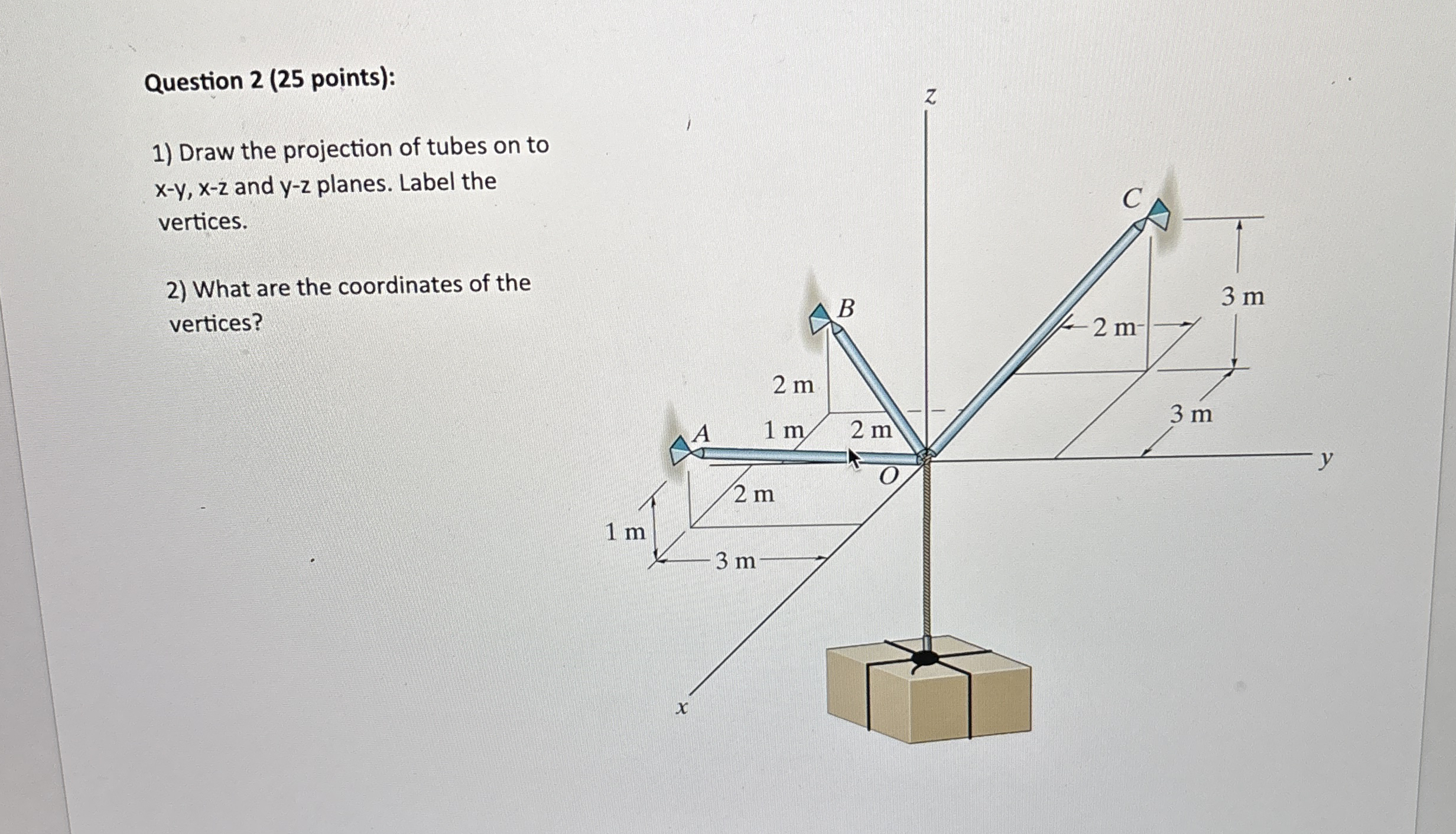 Question 2 ( 2 5 points ) : Draw the projection