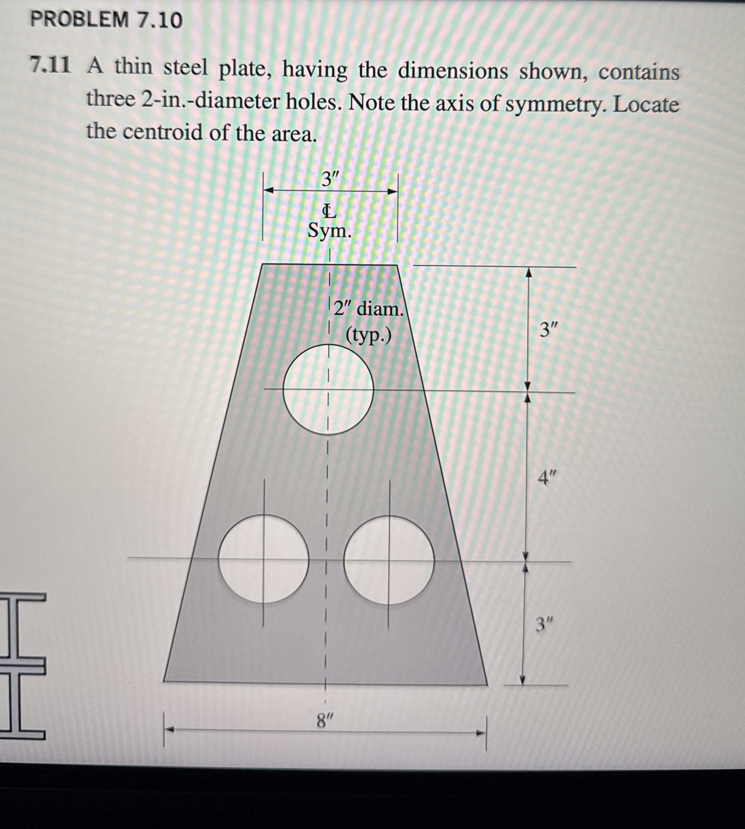 7 . 1 1 A thin steel plate, having the dimensions