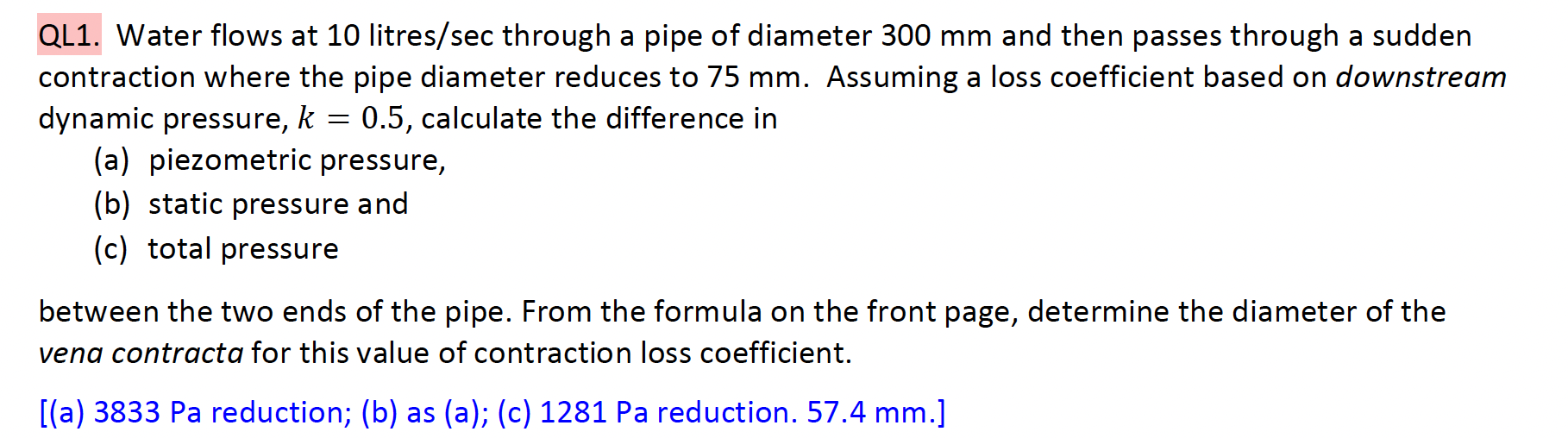 QL 1 . Water flows at 1 0 litres / / sec through
