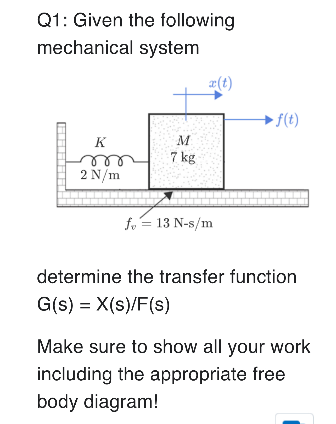Q 1 : Given the following mechanical system