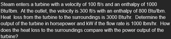 Steam enters a turbine with a velocity of 1 0 0 f