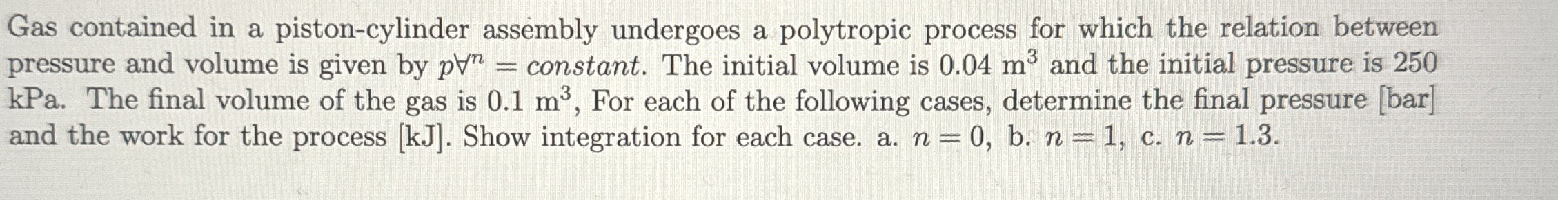 Gas contained in a piston - cylinder assembly