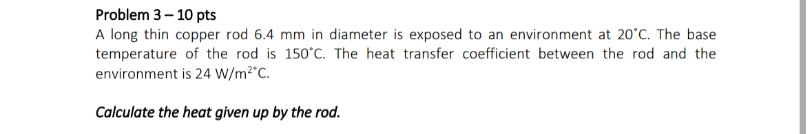 Problem 3 - 1 0 pts A long thin copper rod 6 . 4