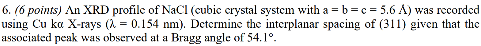 ( 6 points ) An XRD profile of NaCl ( cubic