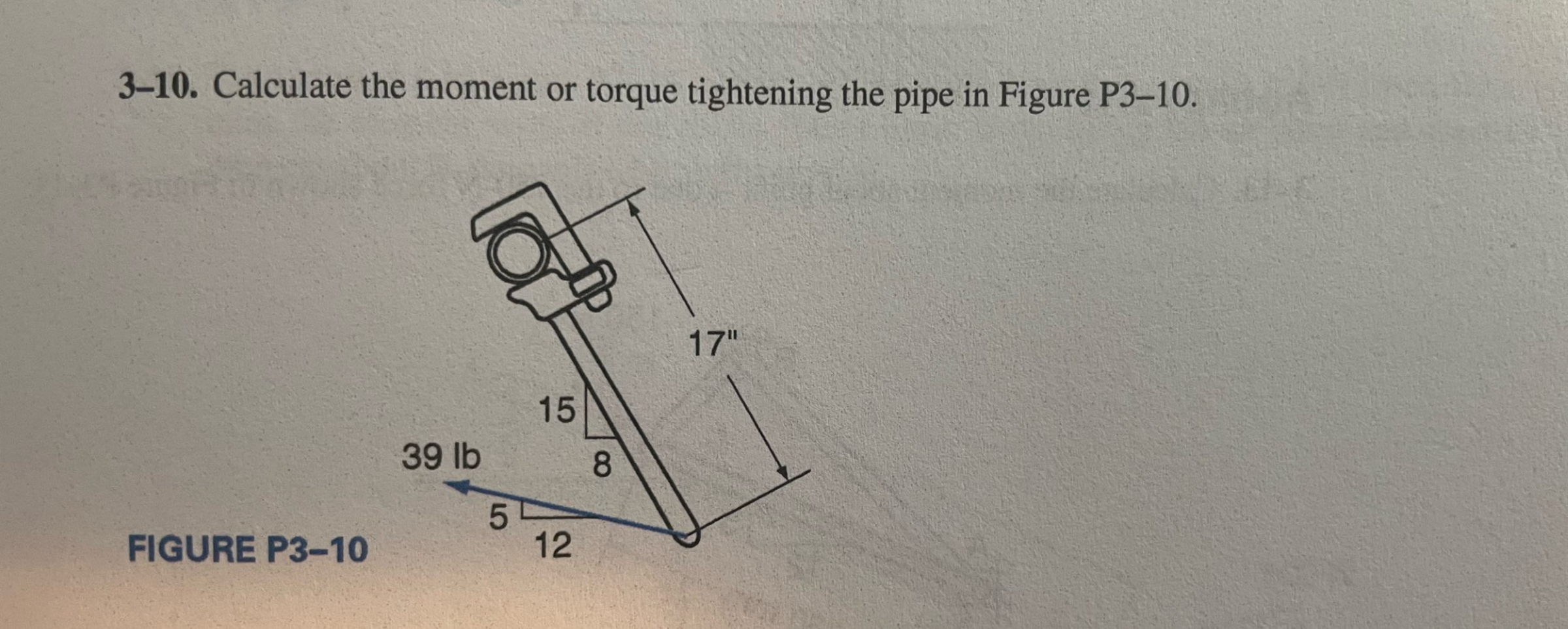 3 - 1 0 . Calculate the moment or torque