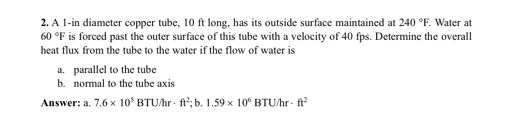 A 1 - in diameter copper tube, 1 0 ft long, has