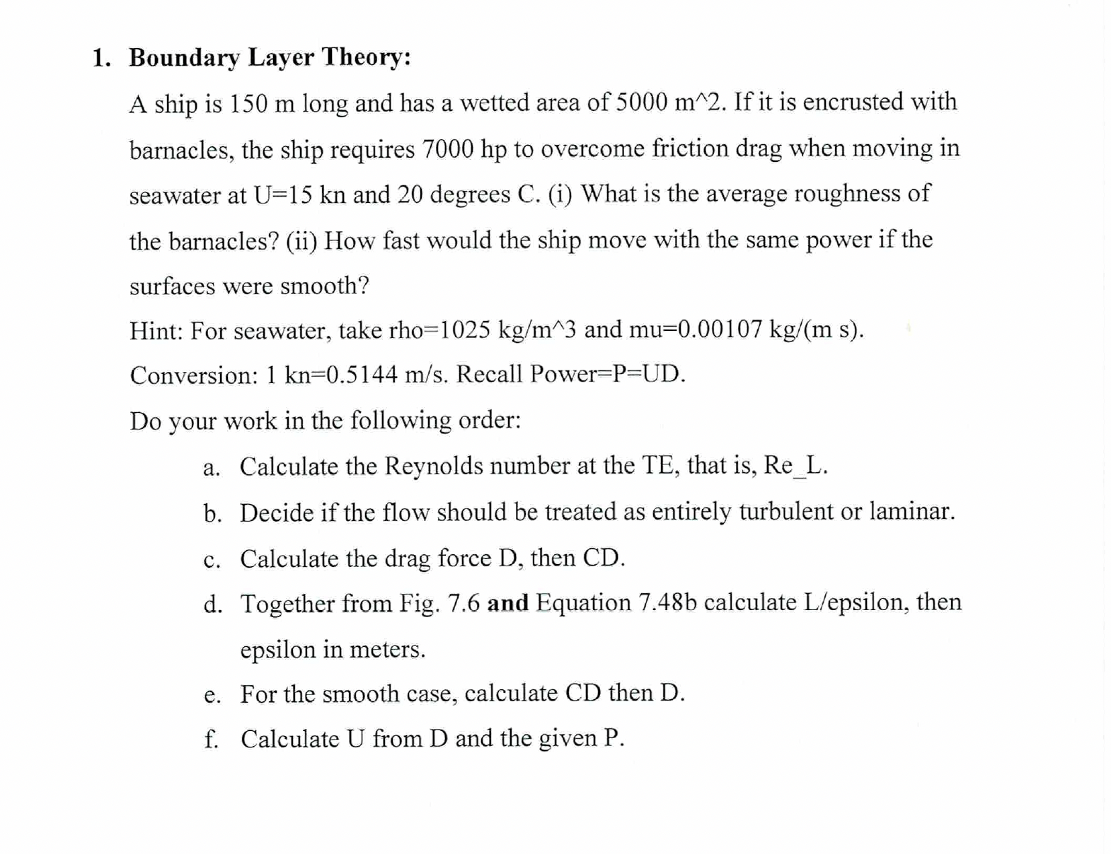 Boundary Layer Theory: A ship is 1 5 0 m long and