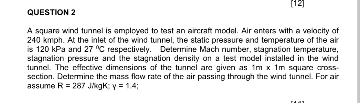 QUESTION 2 A square wind tunnel is employed to