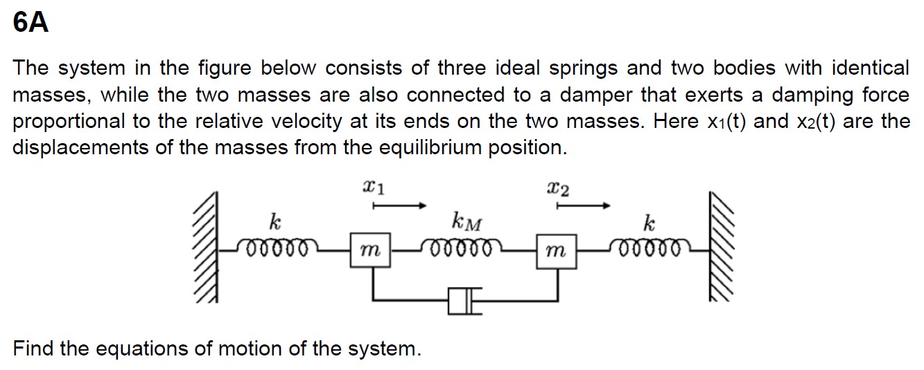 6 A The system in the figure below consists of