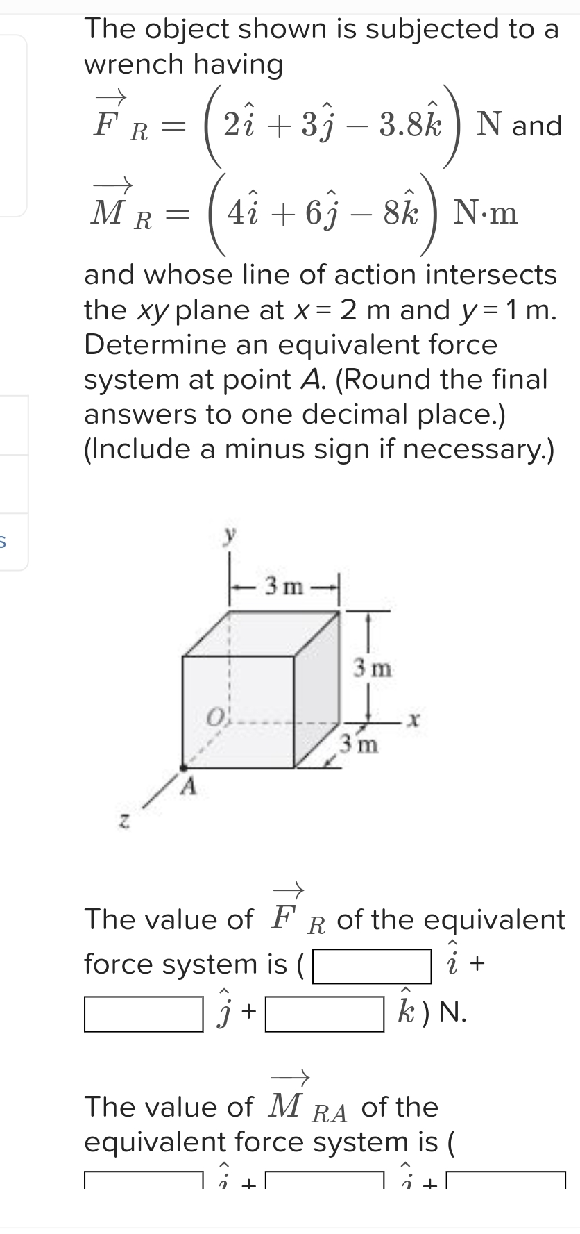 The object shown is subjected to a wrench having