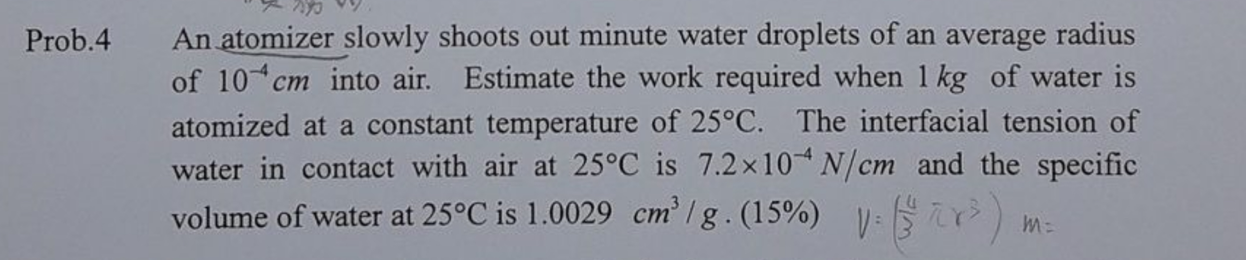 Prob. 4 An atomizer slowly shoots out minute