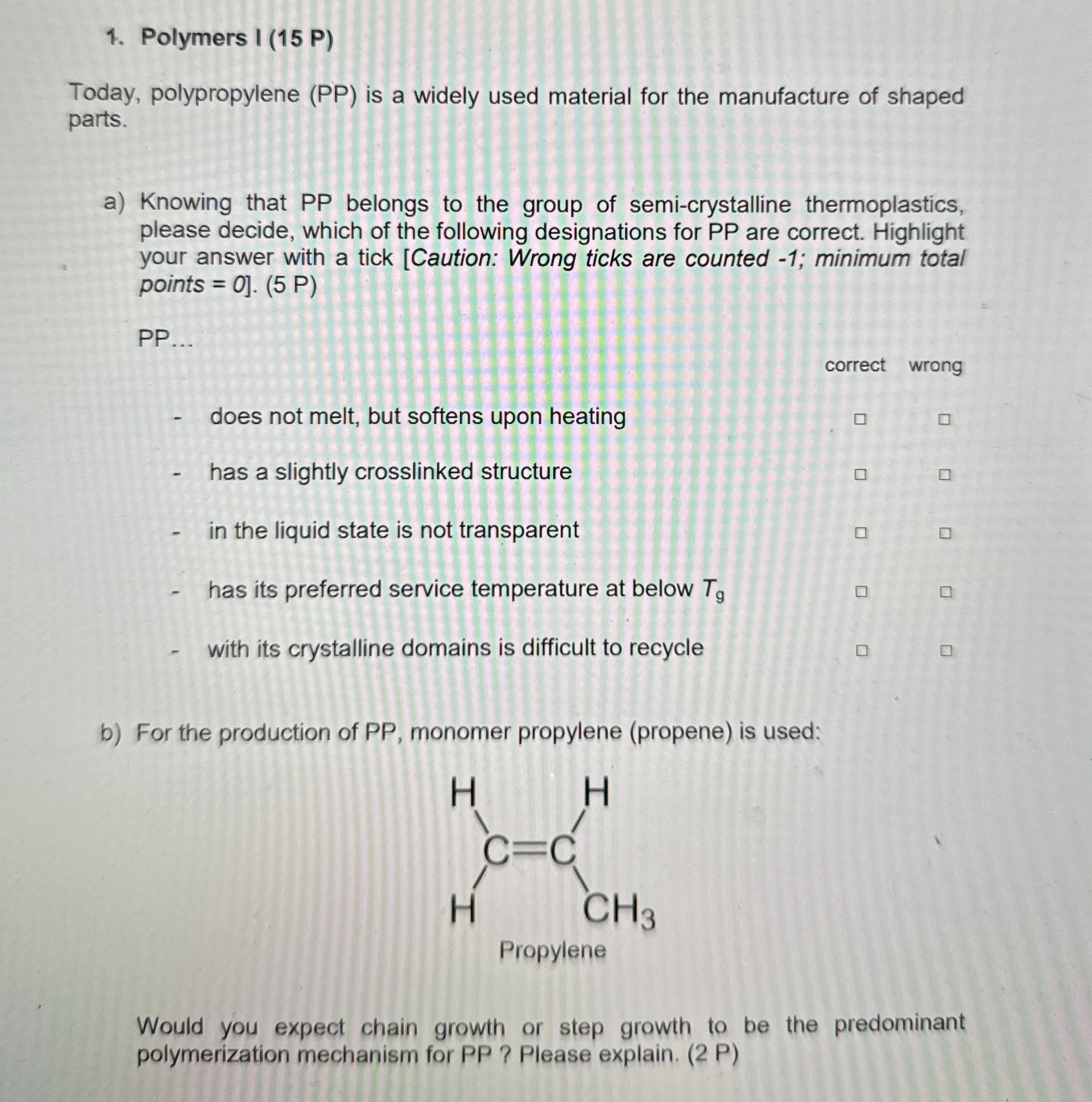 Polymers I ( 1 5 P ) Today, polypropylene ( PP )