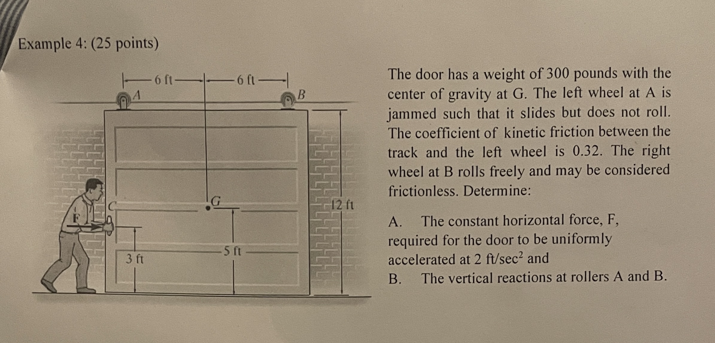 Example 4 : ( 2 5 points ) The door has a weight