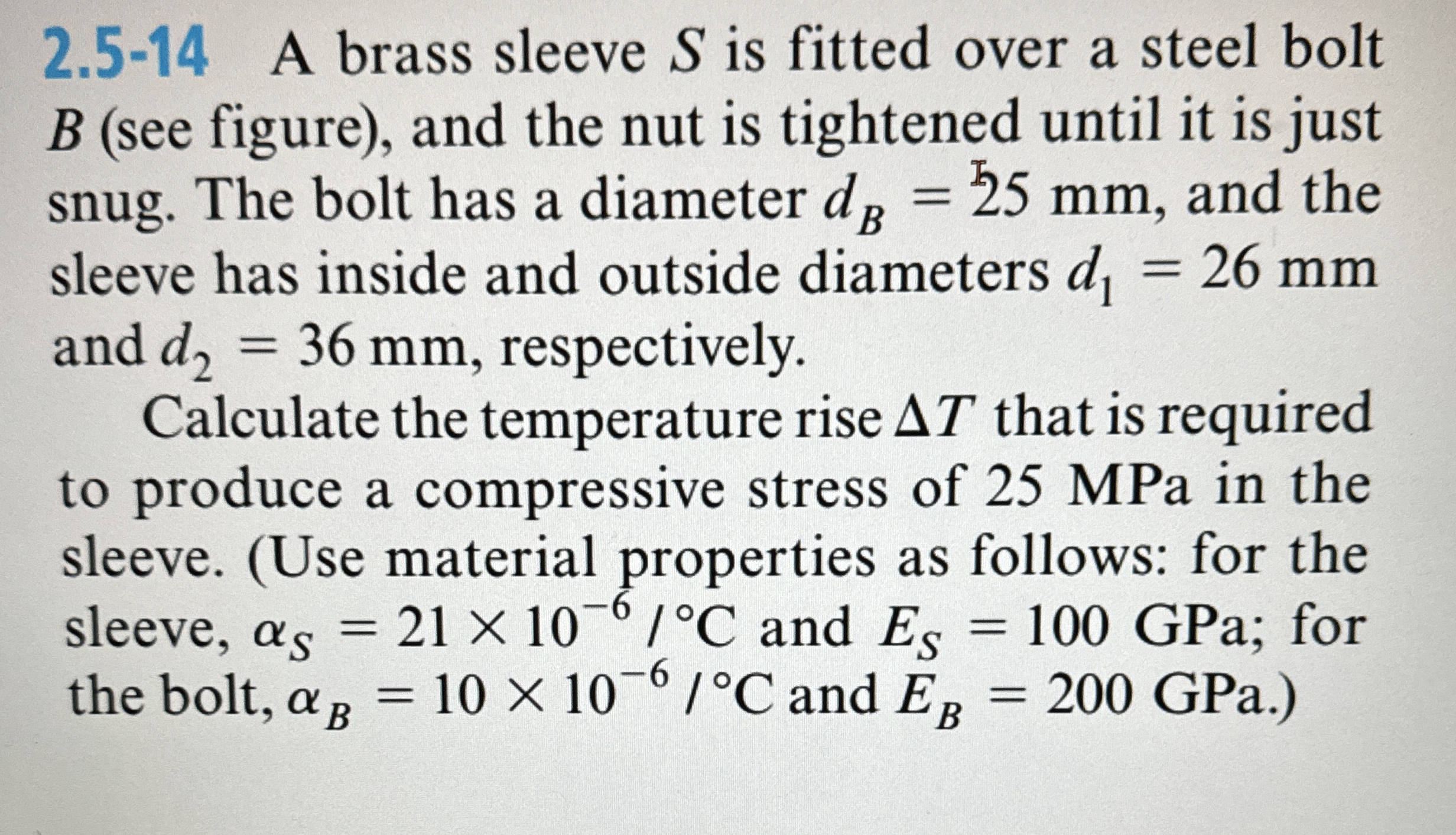 2 . 5 - 1 4 A brass sleeve S is fitted over a