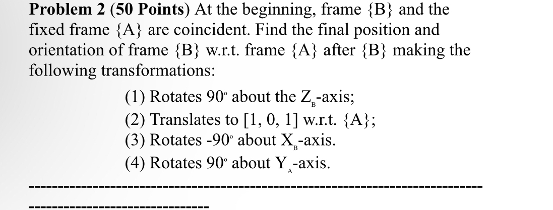 Problem Points ) At the beginning, frame { B }