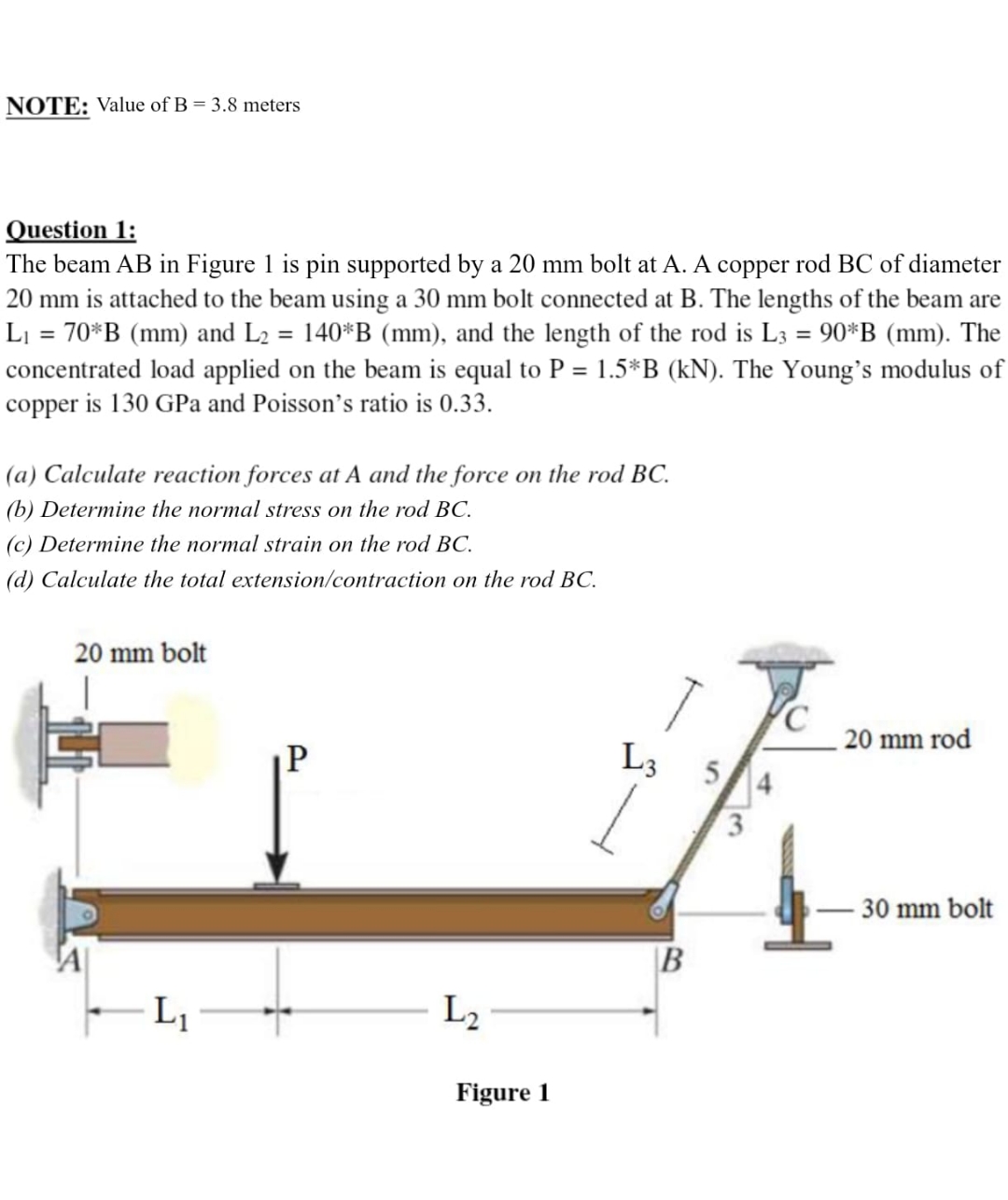 NOTE: Value of B = 3 . 8 meters Question 1 : The
