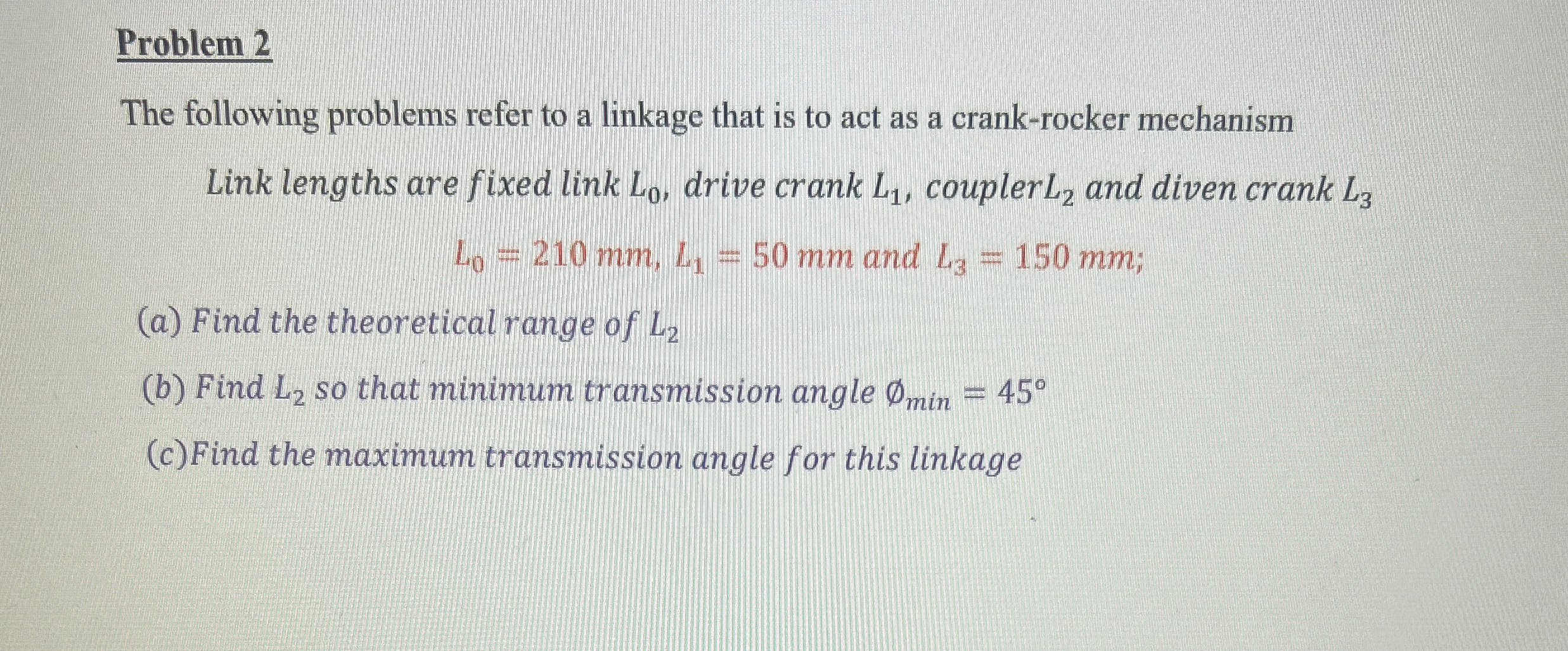 Problem 2 The following problems refer to a